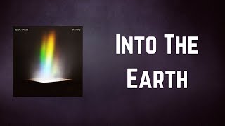 Bloc Party - Into The Earth (Lyrics)