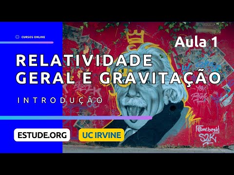 Introdução Aula 1 Relatividade Geral e Gravitação de Einstein