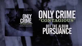 Only Crime - Contagious