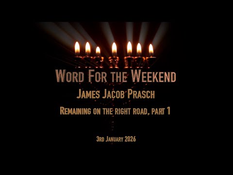 Word for the Weekend, With James Jacob Prasch - Remaining on the right road, part 1