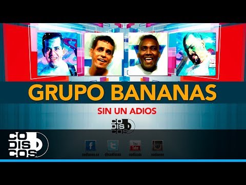 Sin Un Adiós, Grupo Bananas -  Audio