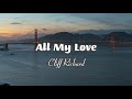 All My Love - Cliff Richard ( Lyrics )