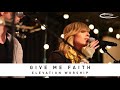 ELEVATION WORSHIP - Give Me Faith: Live