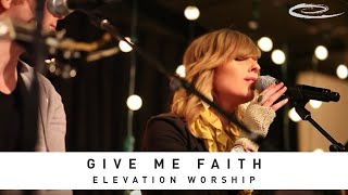 ELEVATION WORSHIP - Give Me Faith: Live