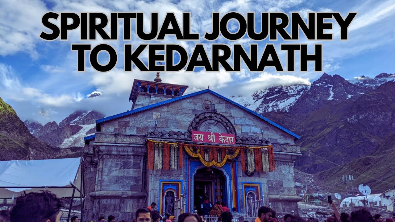Divine Tears of Bliss: Experiencing Kedarnath’s Sacred Energy