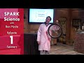 SPARK Science Episode 1 Spinners