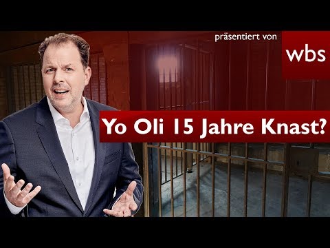 Yo Oli: 15 Jahre Haft &amp; in den Knast? | Rechtsanwalt Christian Solmecke