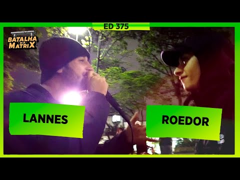 Lannes x Roedor 🔥🔥 | 1ª Fase | Batalha da Matrix [375]