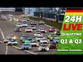 🔴 LIVE: Qualifying 1 & 2 | 🇩🇪 | ADAC RAVENOL 24H NÜRBURGRING 2024