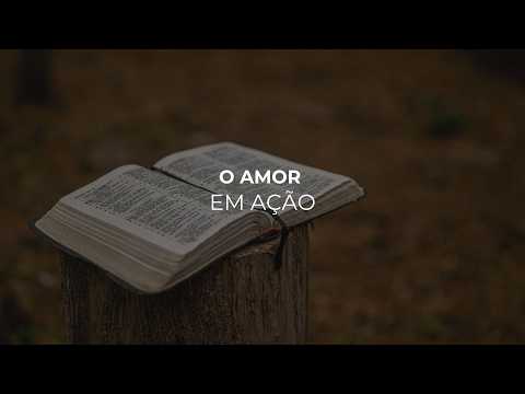 O amor em ação