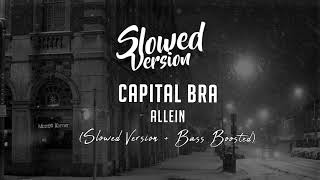 Capital Bra - Allein | (Slowed Version + Bass Boosted)