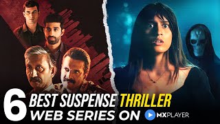 Top 6 Must-Watch Thrillers on Amazon MX Player | Crime Thriller Web Series 2025