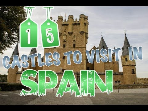 Top 15 Castles to Visit in Spain