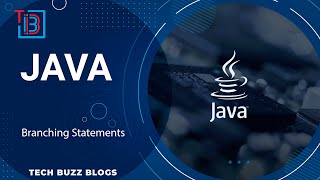 Download the video "Java - Branching Statements | TECH BUZZ BLOGS"