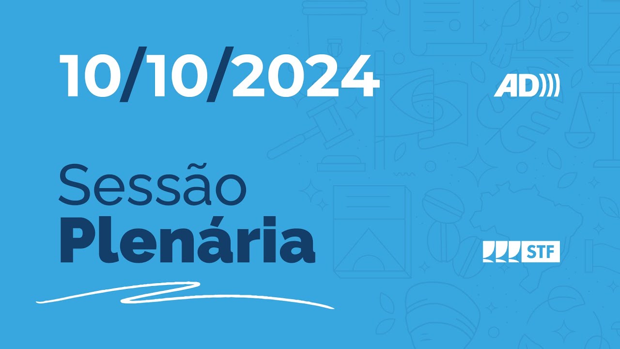 Sessão Plenária (AD) - Ações contra Política Antimanicomial do CNJ - 10/10/2024
