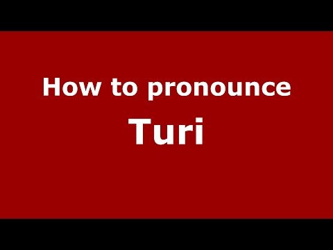 How to pronounce Turi (Spanish/Argentina) - PronounceNames.com