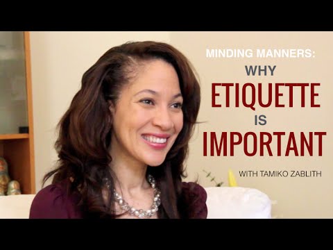 Minding Manners: Why Etiquette is Important With Tamiko Zablith Video
