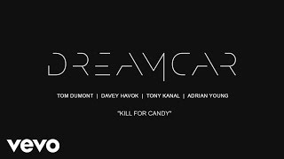 DREAMCAR - Kill For Candy (Track x Track)
