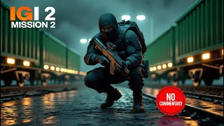 IGI 2 Mission 2 Stealth Gameplay 🔥 | 4K 60FPS Ultra Graphics | No Commentary