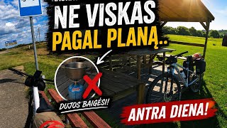 Ne viskas pagal planą.. Antra diena!