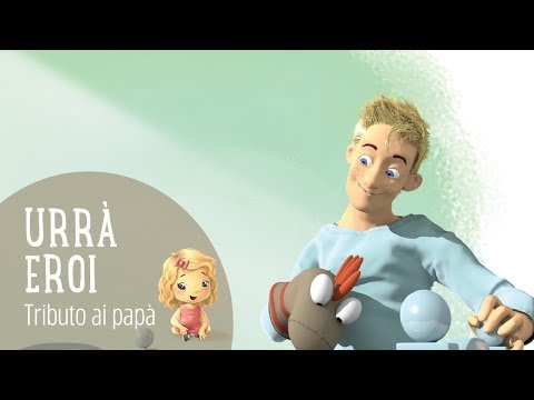 Urrà Eroi - Urrà per i papà