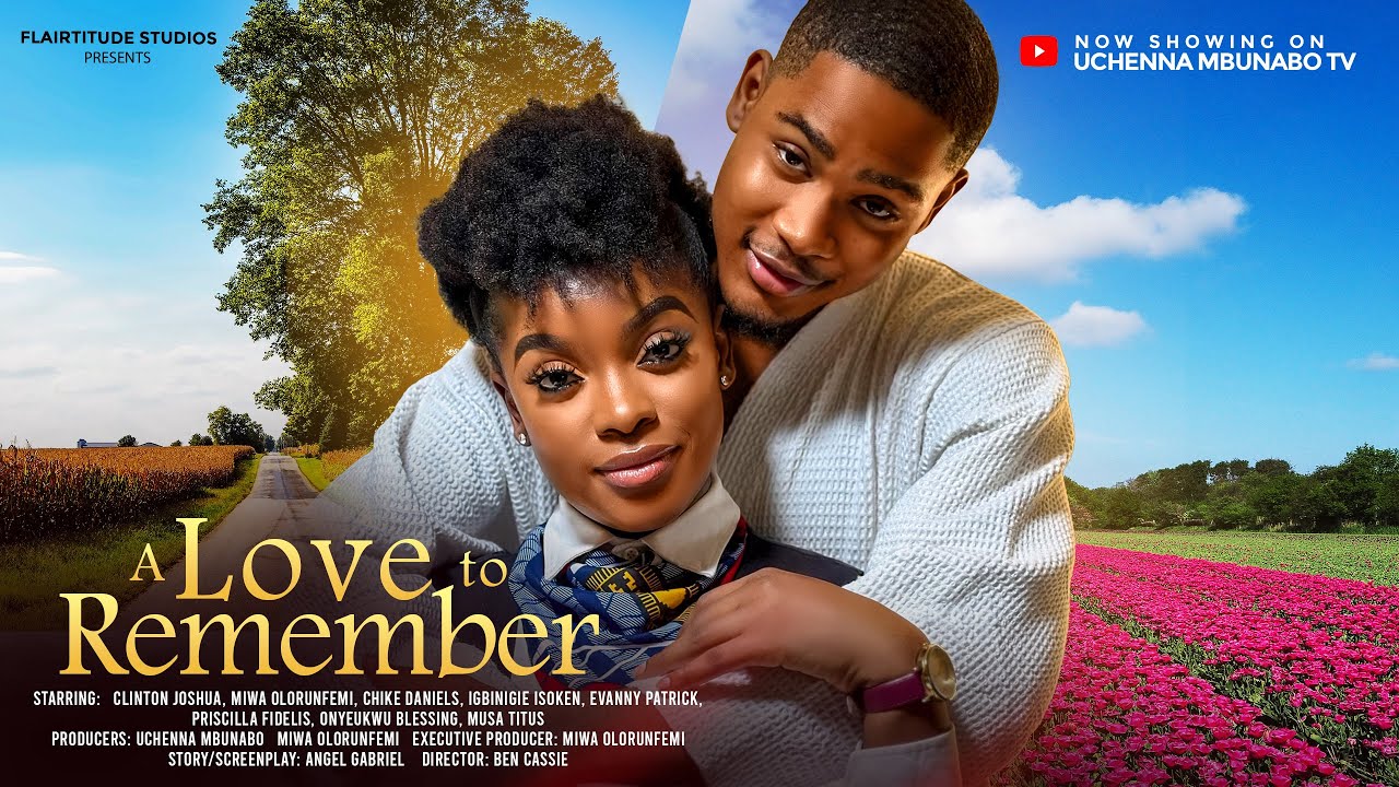  A LOVE TO REMEMBER - CLINTON JOSHUA, MIWA OLORUNFEMI, CHIKE DANIELS latest 2024 nigerian movies