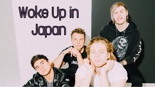 5 Seconds of Summer - Woke Up in Japan