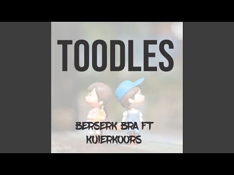 Toodles (feat. Kuierkoors)
