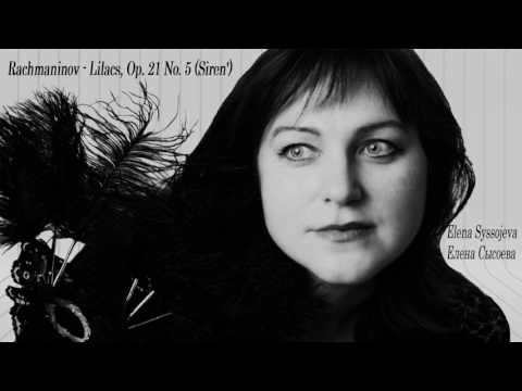 Елена Сысоева  (Elena Syssojeva ) - Рахманинов - Сирень Op.21n.5