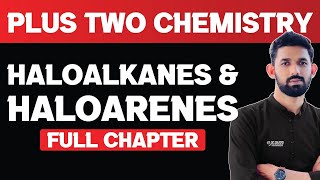 Plus Two Chemistry | Haloalkanes and Haloarenes | Full Chapter | Exam Winner Plus Two