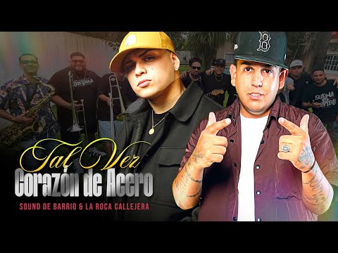 Sound de Barrio & La Roca Callejera - Tal vez / Corazón de Acero (Video Oficial)