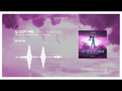 DHALI x Bloodline - U GOT ME (OSTBLOCKSCHLAMPEN Remix) - Official Audio