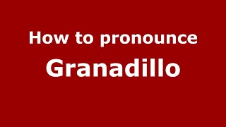 How to pronounce Granadillo