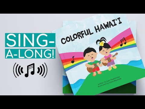 ♪♫ Sing-a-long ♪♫ - Colorful Hawaiʻi Book: in the melody of the Hawaiian colors song