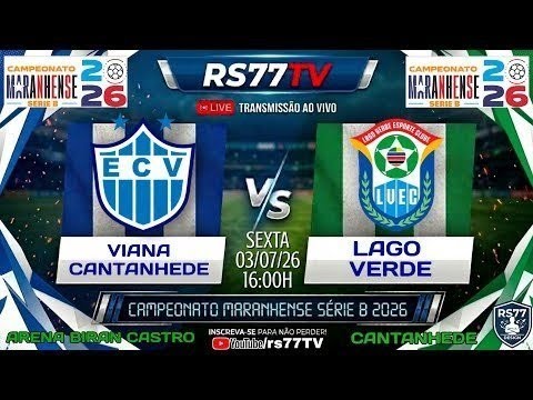 VIANA CANTANHEDE X LAGO VERDE EC | CAMPEONATO MARANHENSE SÉRIE B 2026
