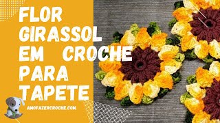 Flor Girassol em Croch Para Tapete