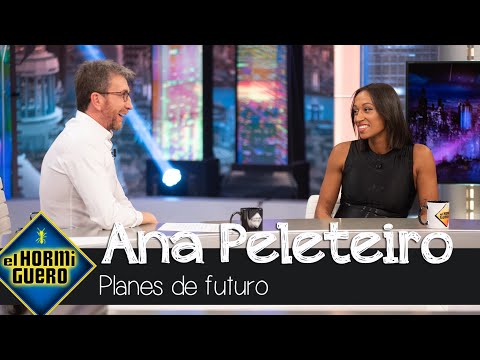 Ana Peleteiro cuenta sus planes de futuro - El Hormiguero