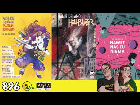 Prosto z Kadru #896: Hellblazer Jamie Delano #1-3, Nawet nas tu nie ma, Wywiad z Michałem Traczykiem