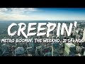 Metro Boomin The Weeknd 21 Savage Creepin Lyrics