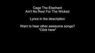 Cage The Elephant - Ain't No Rest For The Wicked (with lyrics)