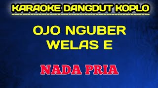 Download lagu OJO NGUBER WELAS E NADA PRIA KARAOKE DANGDUT KOPLO SING USAH RIKO KATEK NGALENG NGALENG MANING mp3