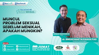 BUGAR SEKSUAL: Muncul Problem Seksual Sebelum Menikah, Apakah Mungkin?