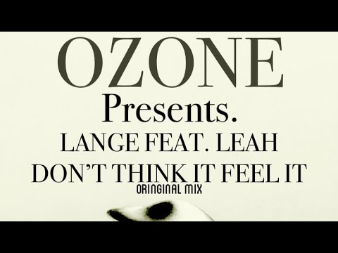 Lange feat. Leah - Don’t Think It Feel It (O3 mix)(2023) [HQ]