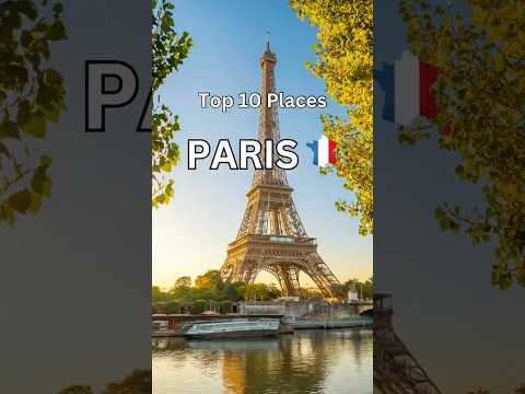 Top 10 Must-See places Attractions in Paris France - Eiffel Tower, Louvre & More!