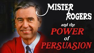 Mr. Rogers and the Power of Persuasion