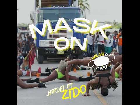 Jardel Ft Zido - Mask On (Dennery Segment) 2022