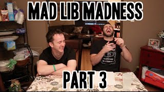 Mad Lib Madness Pt 3
