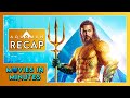 Aquaman In Minutes Recap