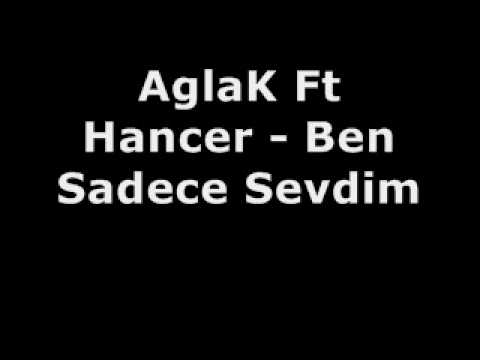AglaK Ft Hancer - Ben Sadece Sevdim