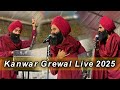 Kanwar Grewal Live 2025